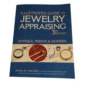Illustrated Guide to Jewelry Appraising (3rd Edition): Antique, Period & Modern